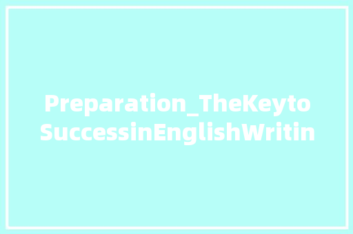 Preparation_TheKeytoSuccessinEnglishWriting
